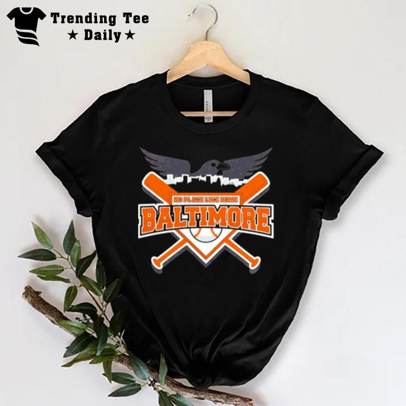 No Place Like Home Baltimore Baseball T-Shirt