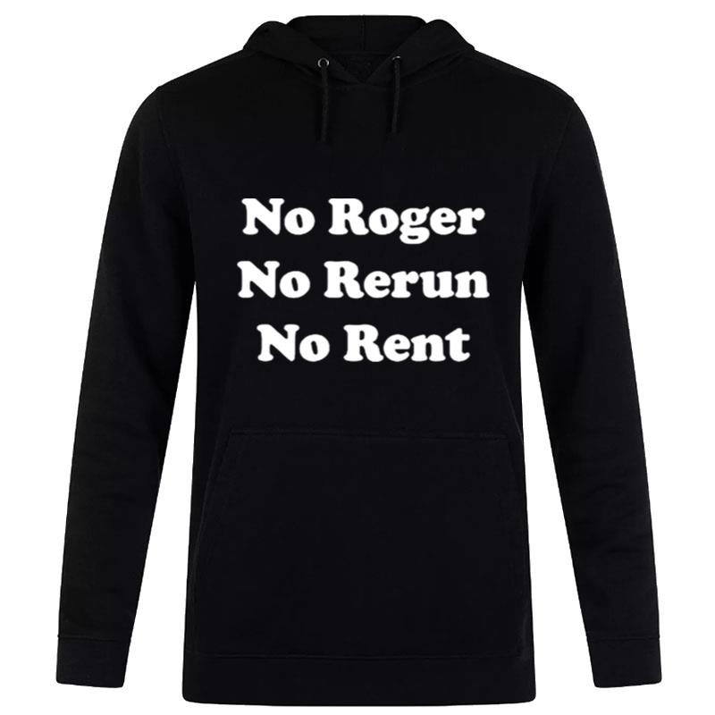 No Roger No Rerun No Ren Hoodie