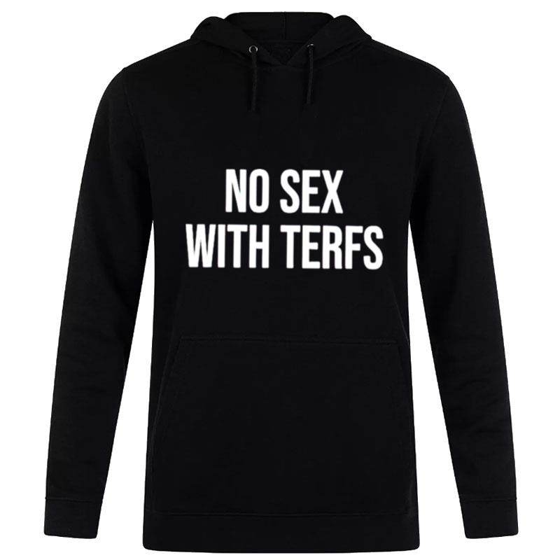 No Sex With Terfs Hoodie