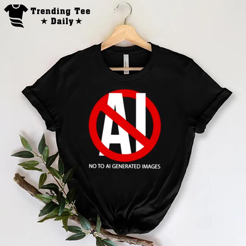 No To Ai Generated Images T-Shirt