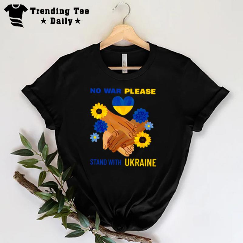 No War Please Stand With Ukraine T-Shirt