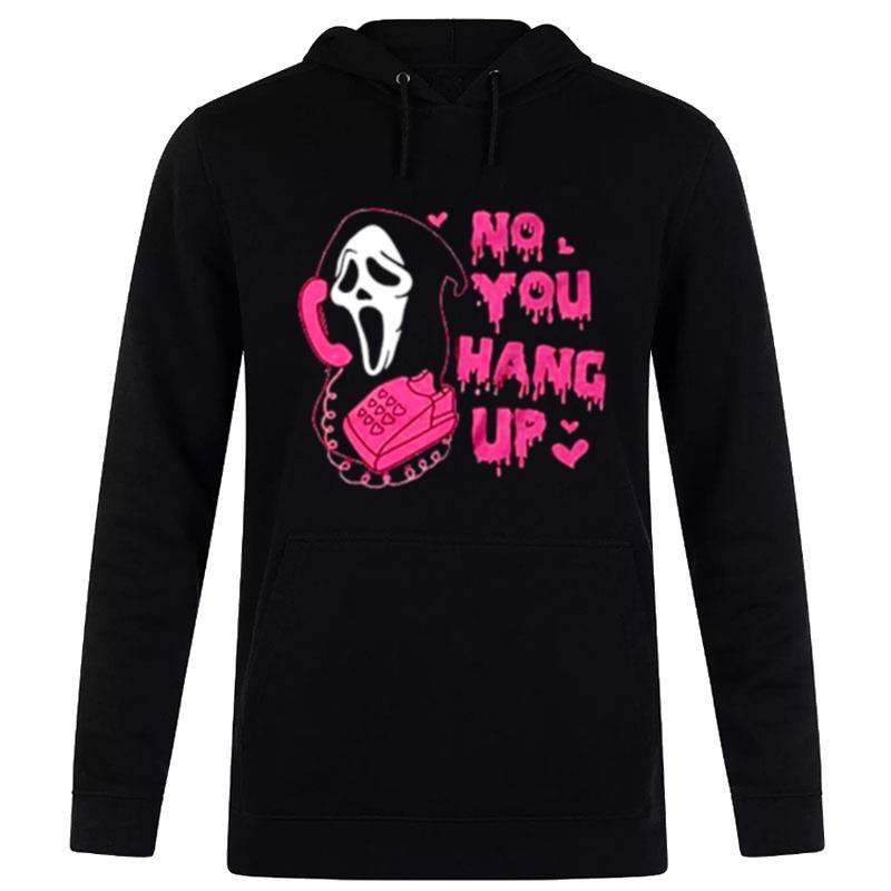 No You Hang Up Funny Ghost Face Hoodie