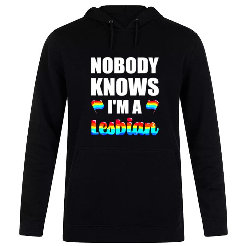 Nobody Knows I'M A Lesbian Hoodie