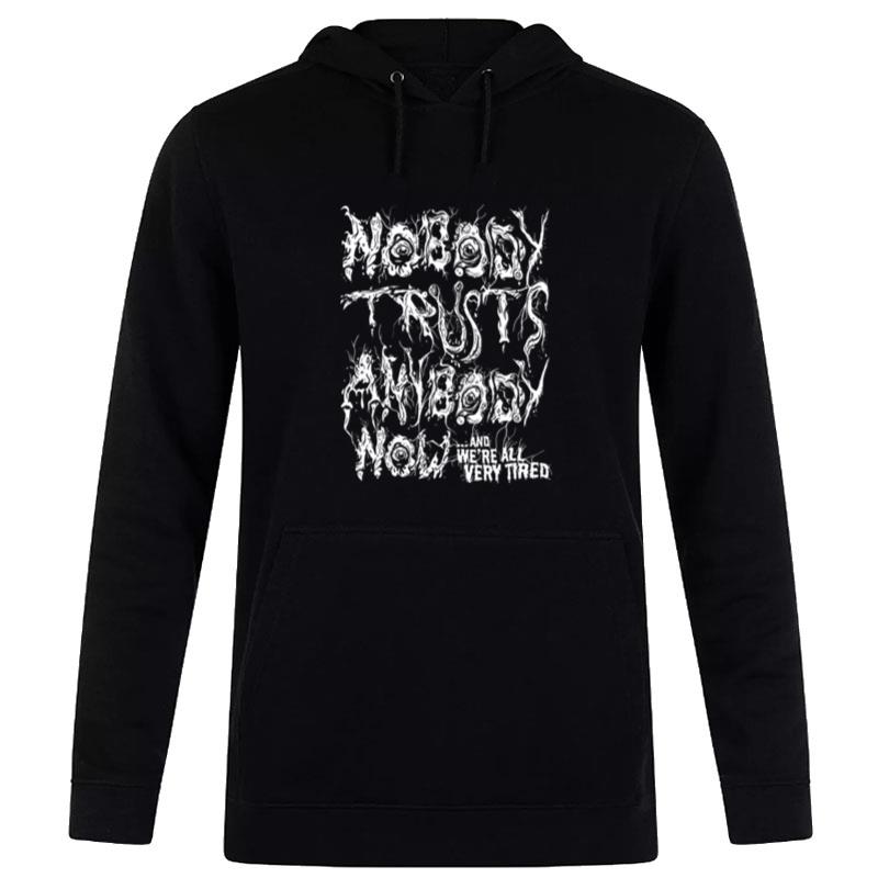 Nobody Trusts Anybody The Thing Hoodie