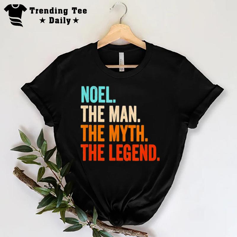 Noel The Man The Myth The Legend T-Shirt