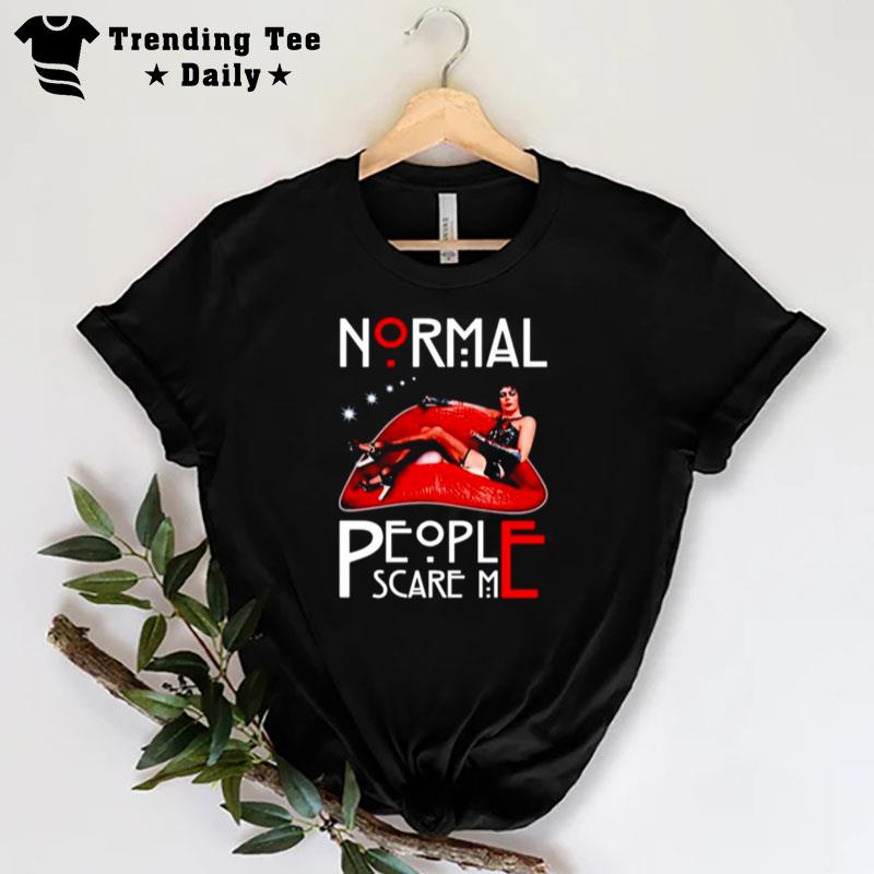 Normal People Scare Me The Rocky Horror Picture Show T-Shirt