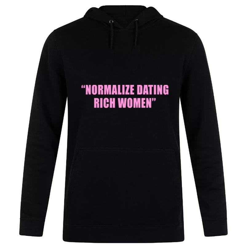 Normalize Dating Rich Women Hoodie