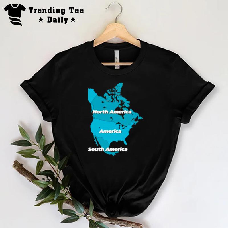 North America America South America T-Shirt