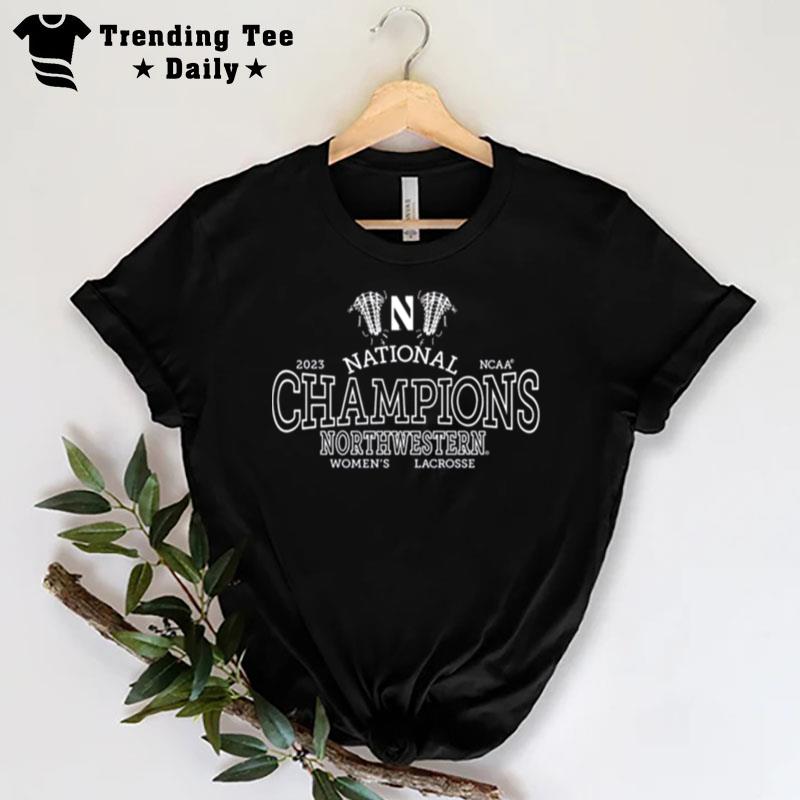 Northwestern Wildcats 2023 Ncaa Wo Lacrosse National Champions T-Shirt