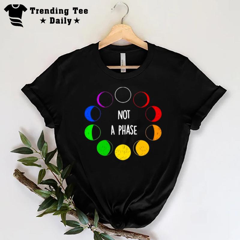 Not A Phase Rainbow Pride 2023 T-Shirt