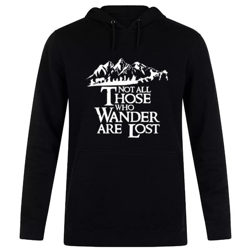 Not All Those Who Wander Are Los Hoodie