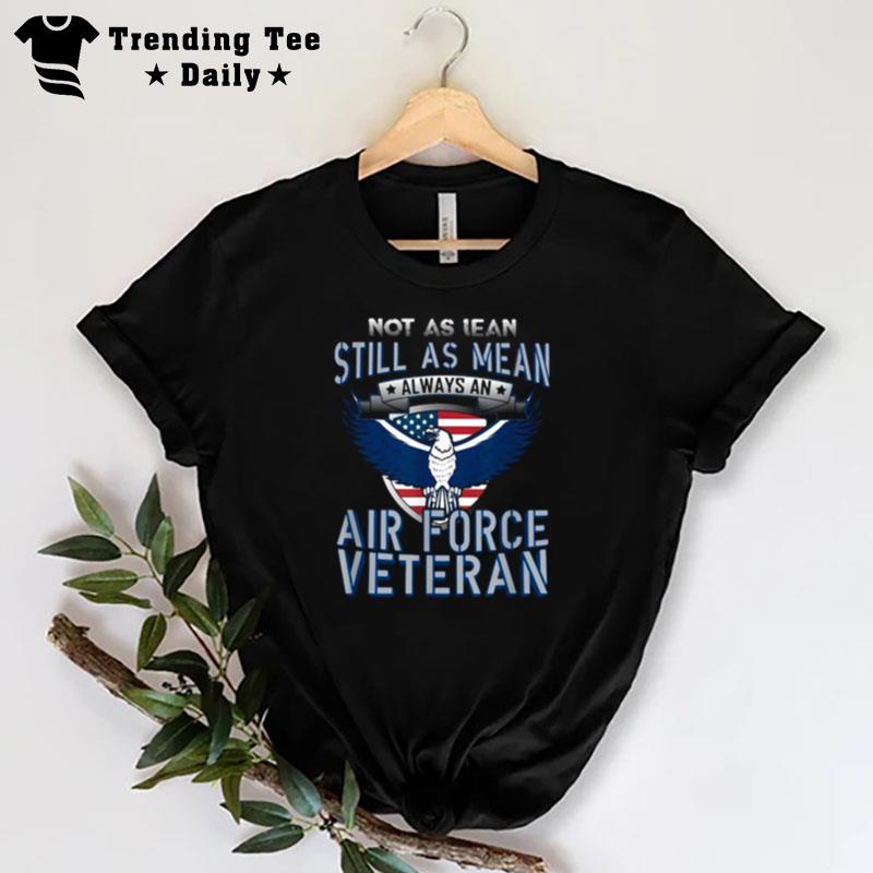 Not As Lean Still As Mean Air Force Veteran T-Shirt