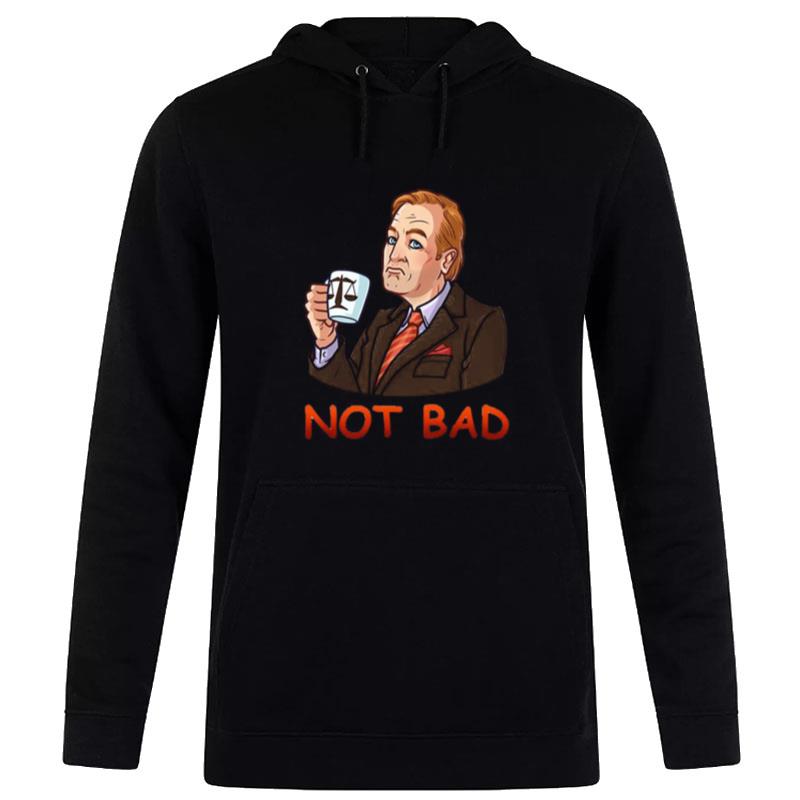 Not Bad Better Call Saul Netflix Hoodie