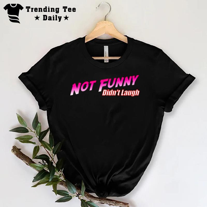 Not Funny Didn'T Laugh Jojo'S Bizarre Adventure Losing Subscriber T-Shirt