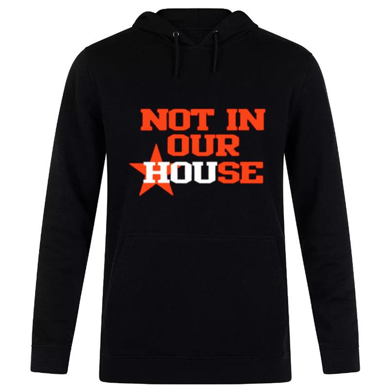 Not In Our House Hoodie