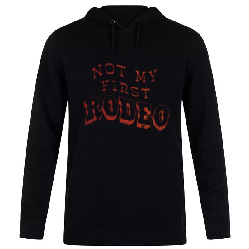 Not My First Rodeo Hoodie