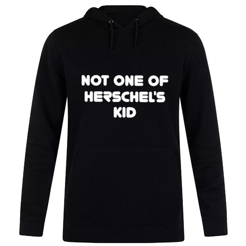 Not One Of Herschel'S Kid Hoodie