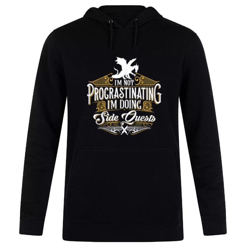 Not Procrastinating Side Quests Funny Rpg Gamer Dragons Hoodie