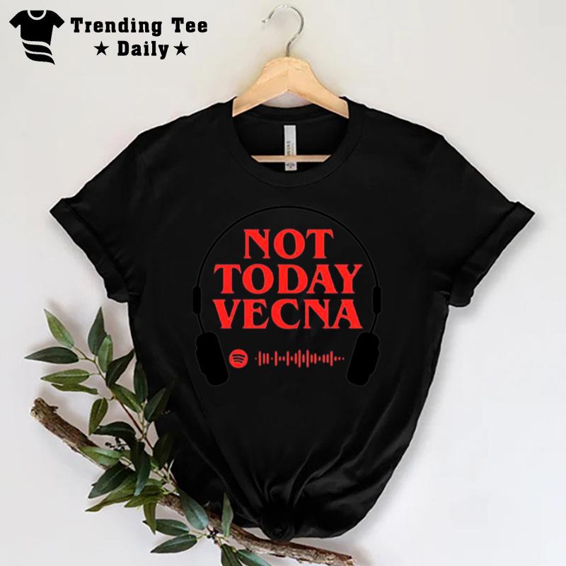 Not Today Vecna T-Shirt