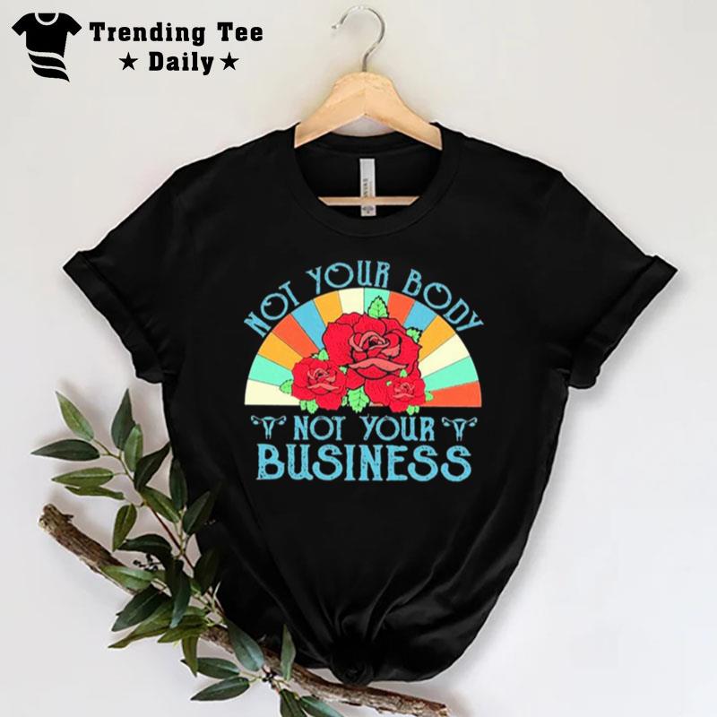 Not Your Body Not Your Business Retro Vintage T-Shirt