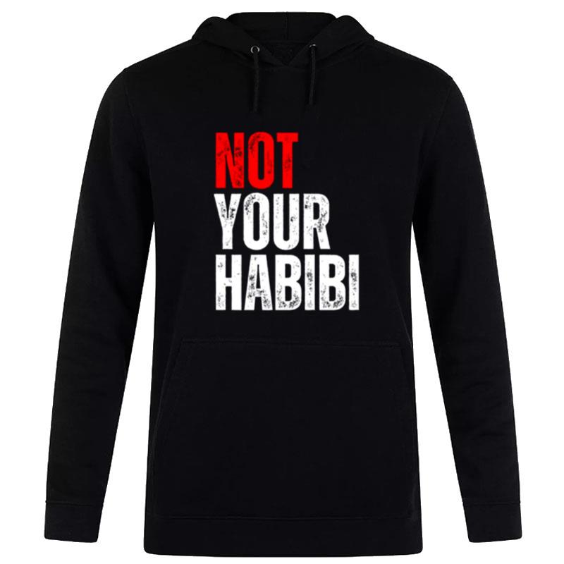 Not Your Habibi Quote Hoodie