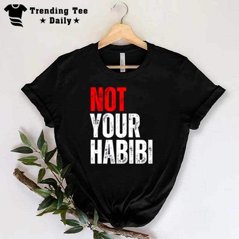 Not Your Habibi Quote T-Shirt