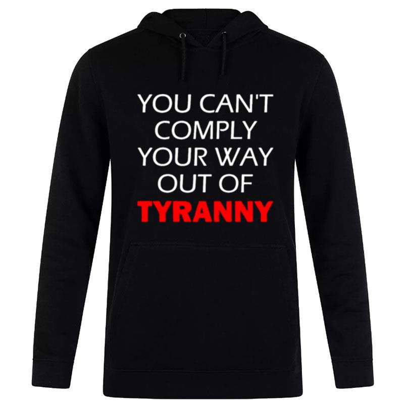 Not Your Way Out Of Tyranny Hoodie