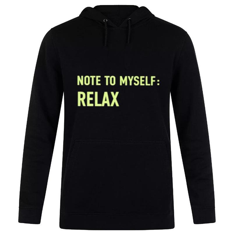 Note To Myself Relax Hoodie