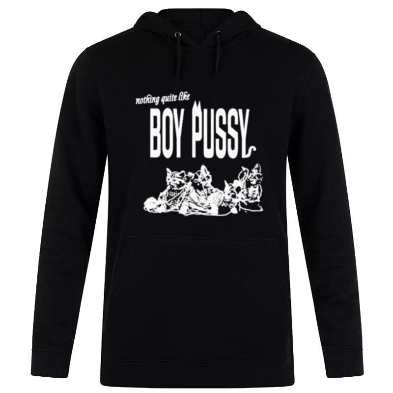 Nothing Quite Like Boy Pussy Hoodie