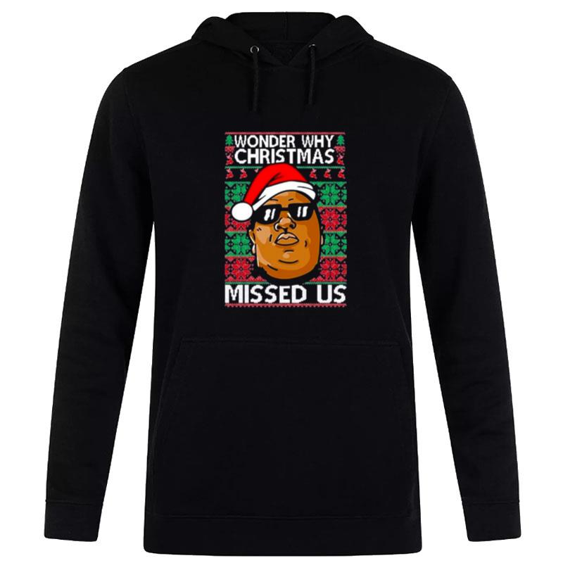 Notorious Big Wonder Why Missed Us Funny Biggie Inspired Santa Hat Party Hoodie