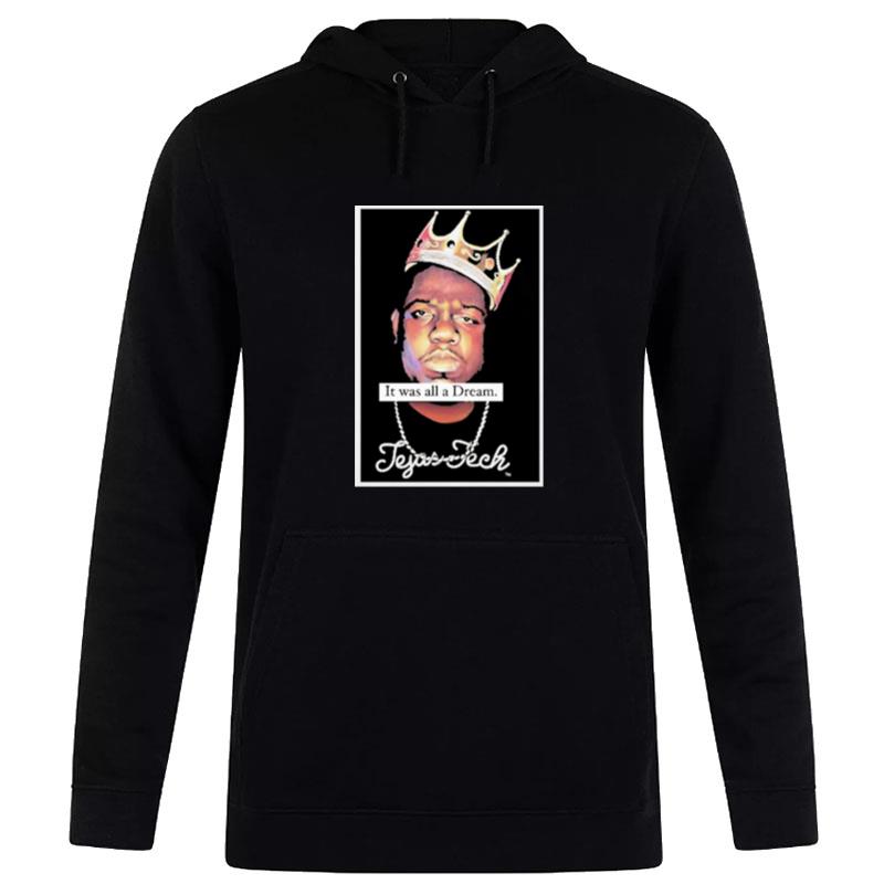 Notorious It Was All A Dream Tejas Tech Hoodie