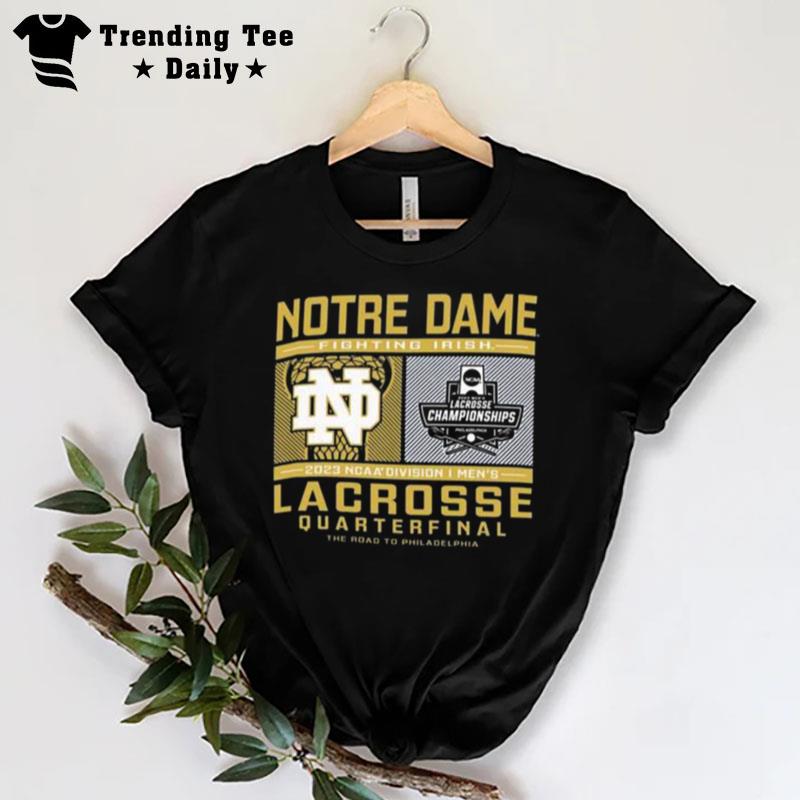 Notre Dame Fighting Irish 2023 Ncaa Division I Lacrosse Quarterfinal T-Shirt