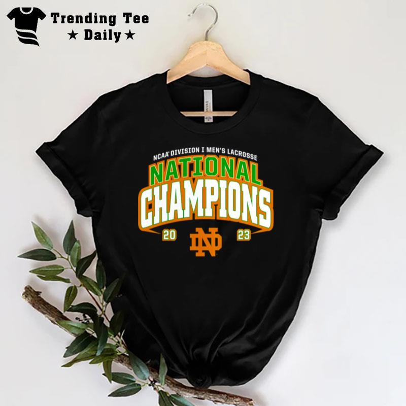 Notre Dame Fighting Irish 2023 Ncaa Lacrosse National Champions T-Shirt