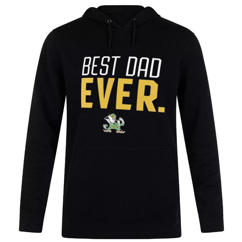 Notre Dame Fighting Irish Best Dad Ever Logo Father'S Day Hoodie