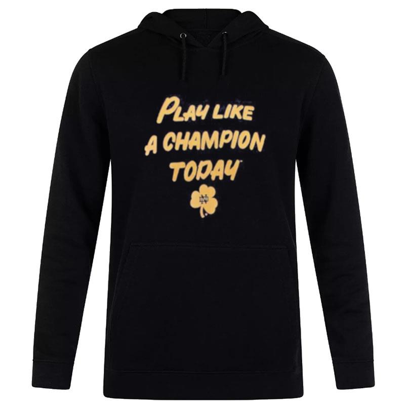 Notre Dame Fighting Irish Play Like A Champion Today Cotton Performance Hoodie