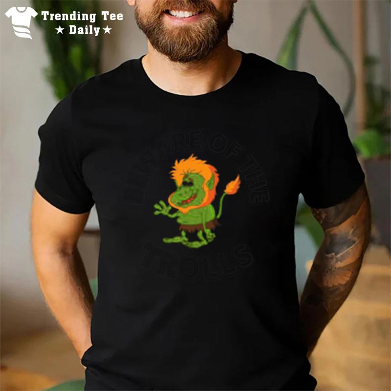 Novelty Beware Of The Trolls T-Shirt