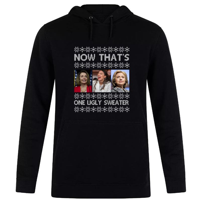 Now That'S One Ugly Clinton Pelosi Waters Funny Ugly Christmas Hoodie