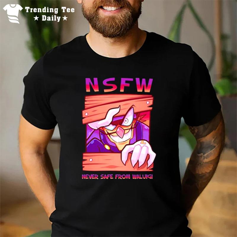 Nsfw Never Safe From Waluigi T-Shirt