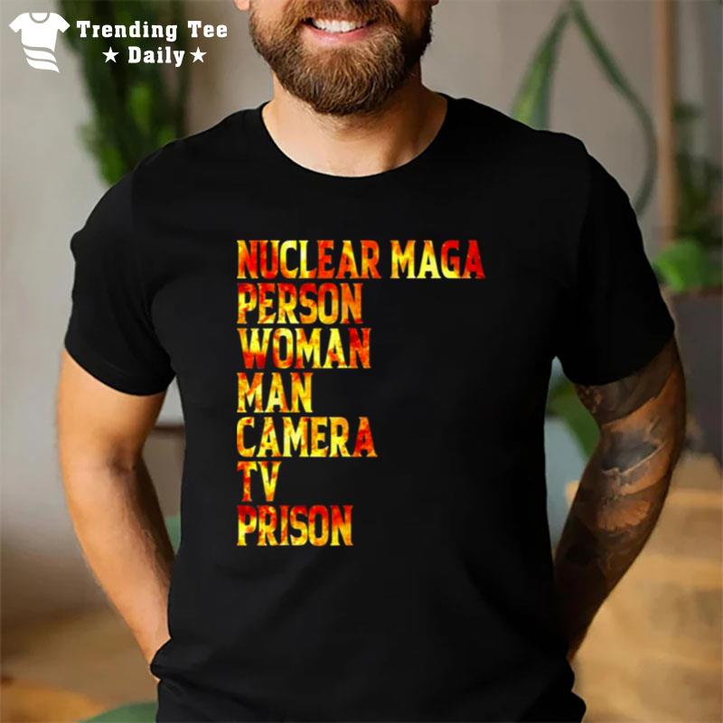 Nuclear Maga Definition Person Woman Man Camera Tv Prison T-Shirt