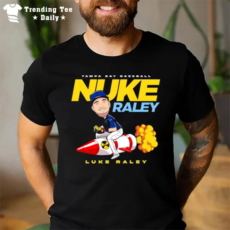 Nuke Raley Luke Raley Tampa Bay Rays T-Shirt