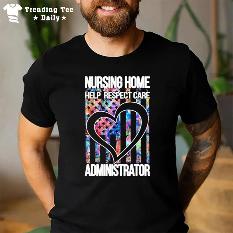 Nursing Home Administrator Us Flag Nursing Home Admin T-Shirt