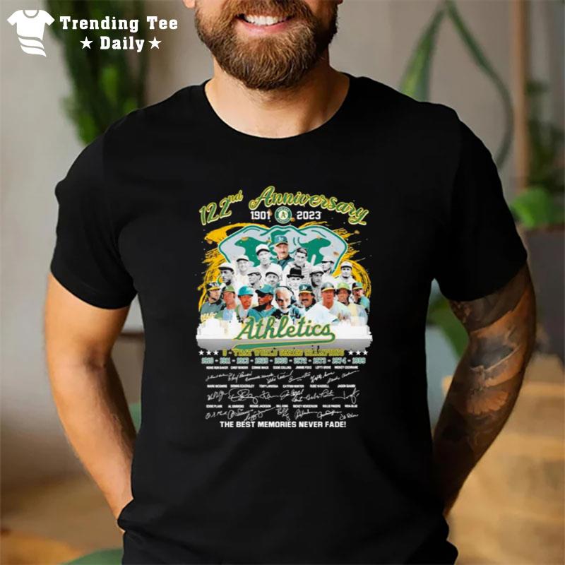 Oakland Athletics 122Nd Anniversary 1901 2023 9 Time World Series Champions The Best Memories Never Fade T-Shirt