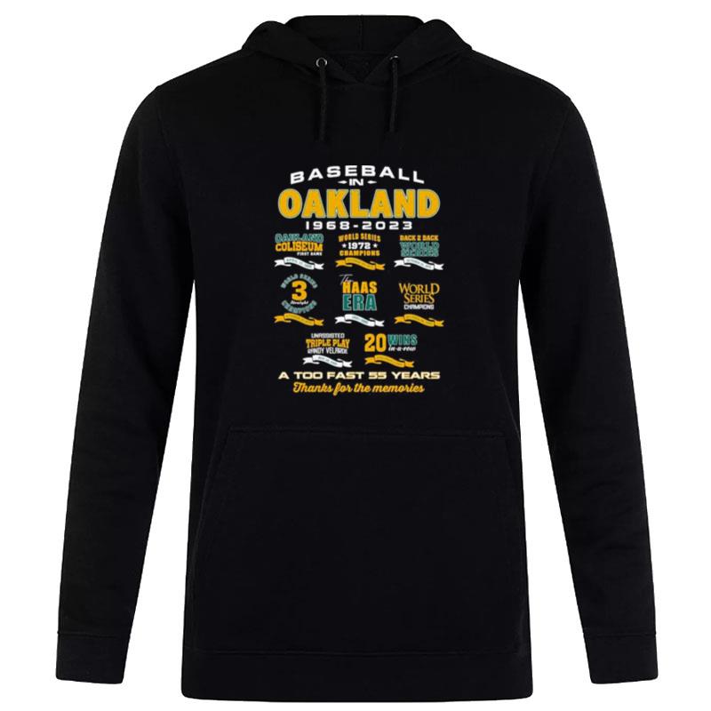 Oakland In Baseball 1968 2023 A Too Fast 55 Years Thank For The Memories Hoodie