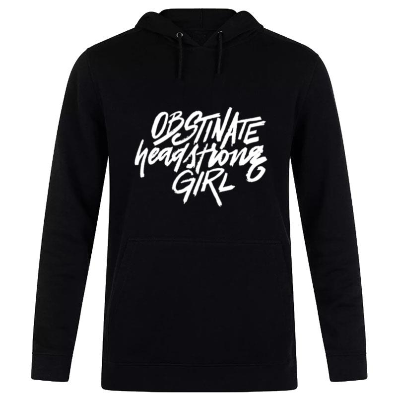 Obstinate Headstrong Girl Hoodie