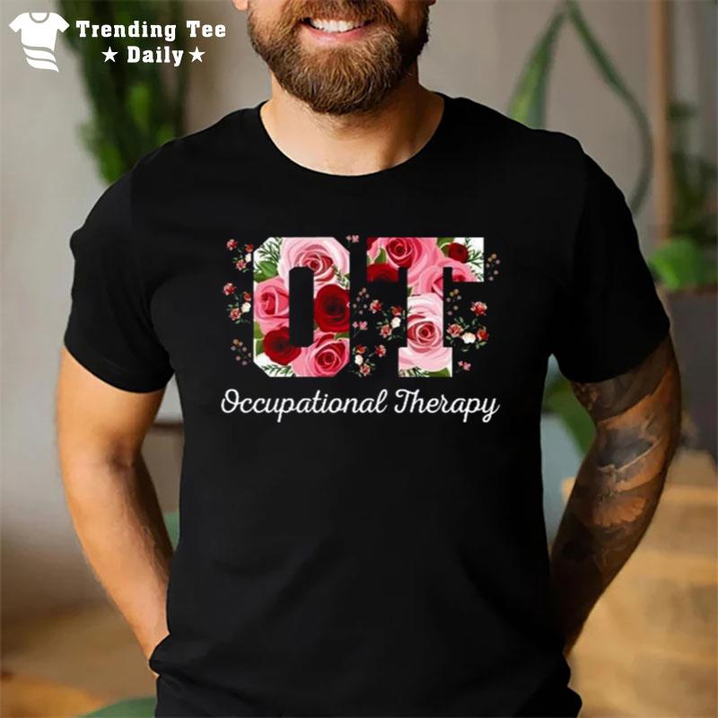 Occupational Therapist Flowers T-Shirt