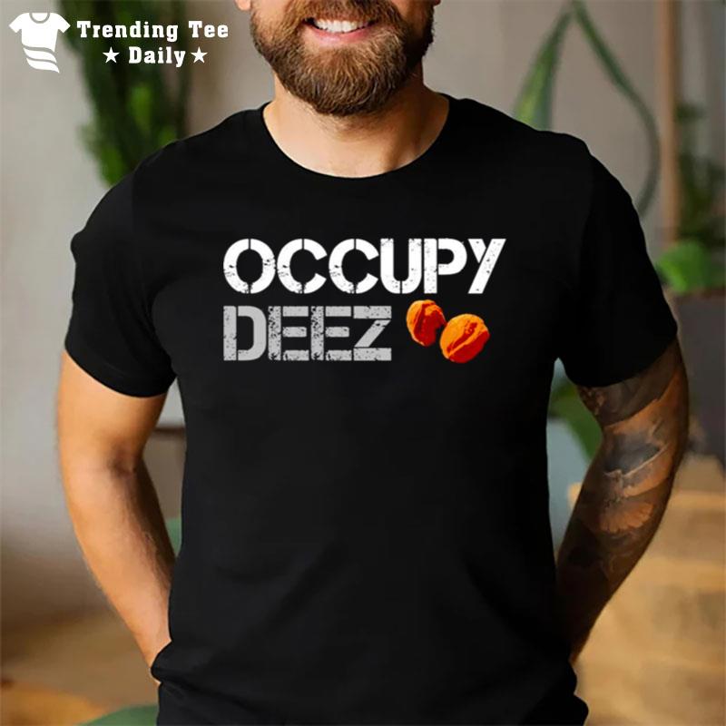 Occupy Deez Nuts T-Shirt