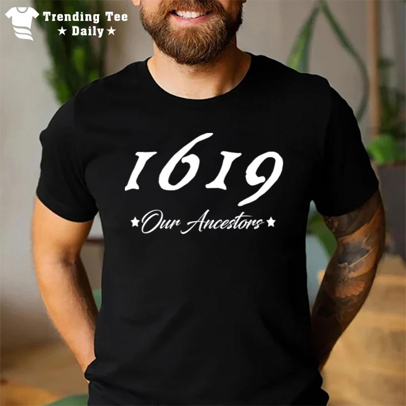 Official 1619 Our Ancestors T-Shirt