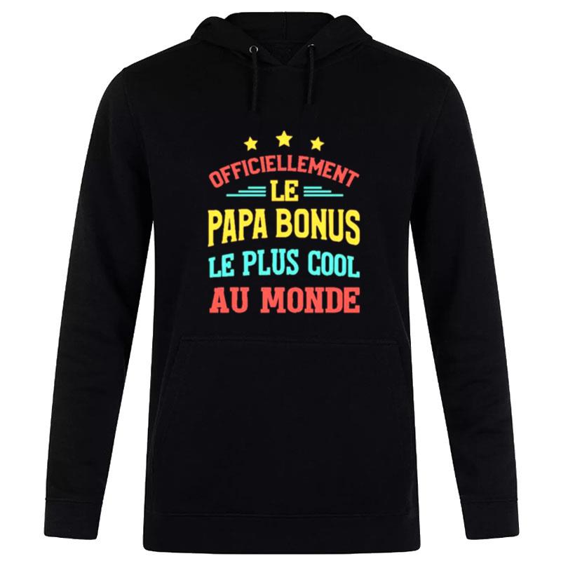 Officiellement Le Papa Bonus Le Plus Cool Au Monde Hoodie