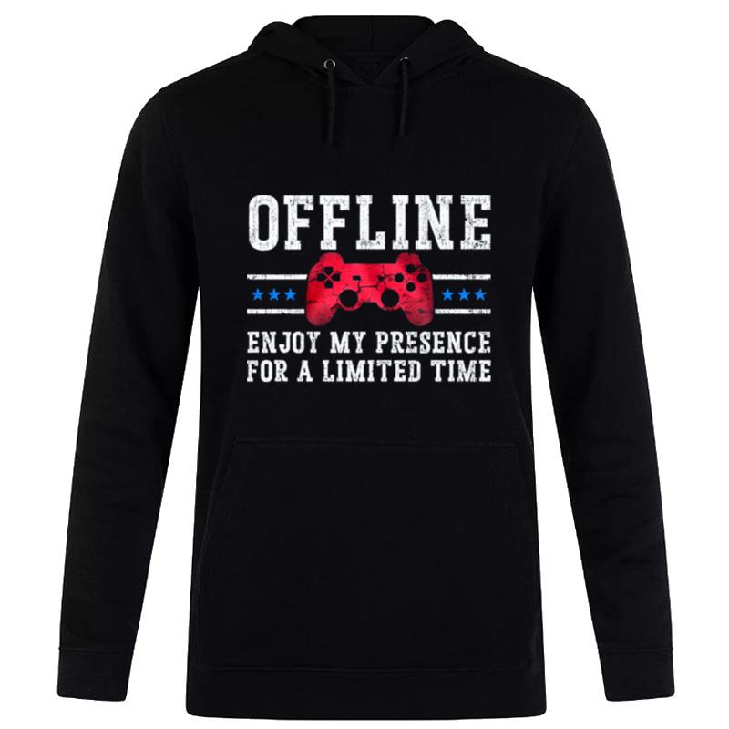 Offline Enjoy My Presence For A Limited Time Hoodie