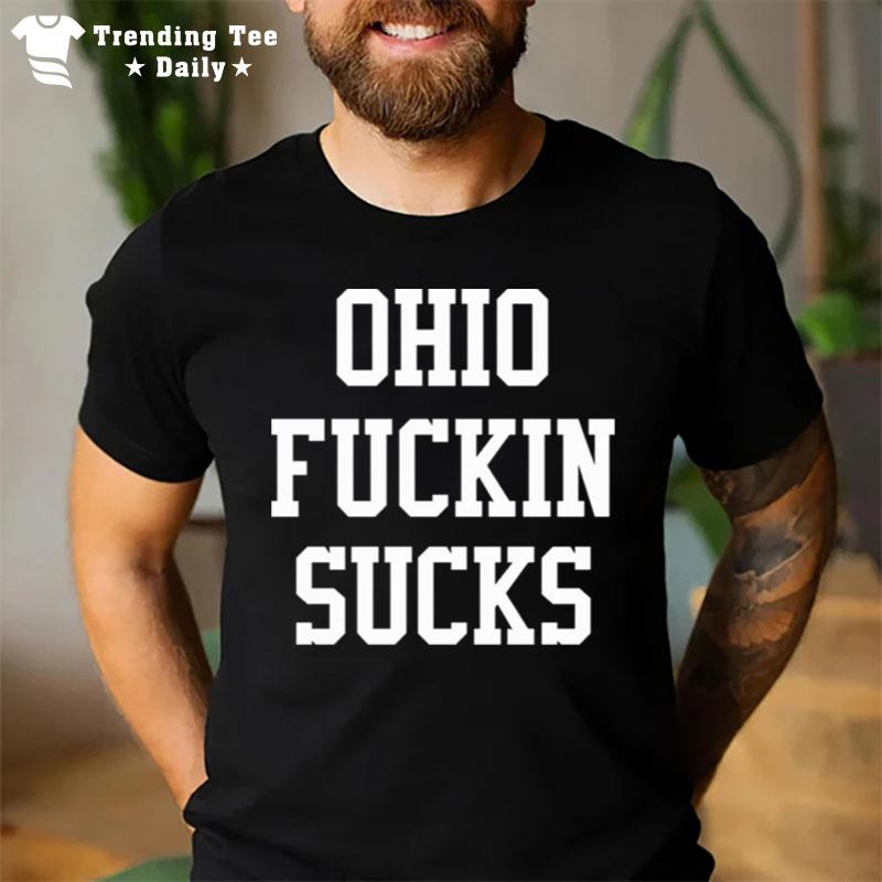 Ohio Fuckin Sucks T-Shirt